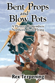 Bent Props & Blow Pots by Rex Terpening, 9781550177572