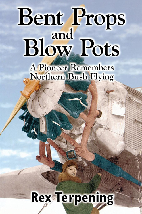 Bent Props & Blow Pots by Rex Terpening, 9781550177572