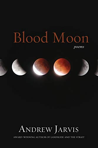 Blood Moon (Poems) by Andrew Jarvis, 9781947003910