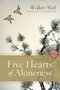 Five Hearts of Aloneness by Walker Abel, 9781947003583