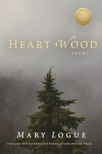 Heart Wood (Poems) by Mary Logue, 9781947003781