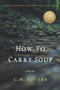 How to Carry Soup (Poems) by C.M. Rivers, 9781947003859