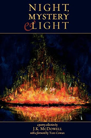 Night, Mystery & Light by J.K. McDowell, 9780983585237