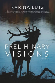 Preliminary Visions by Karina Lutz, 9781947003750