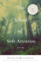The School of Soft Attention by Frank LaRue Owen, 9781947003965