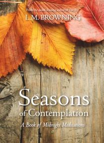 Seasons of Contemplation by L.M. Browning, 9781938846168