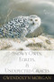 Snowy Owls, Egrets, and Unexpected Graces by Gwendolyn Morgan, 9780997592702