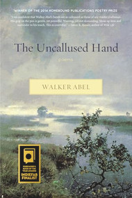 The Uncallused Hand by Walker Abel, 9781938846403