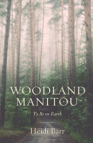 Woodland Manitou by Heidi Barr, 9781938846724