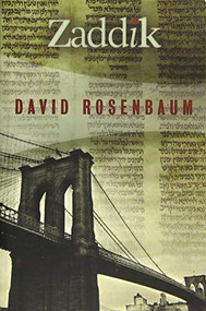 Zaddik by David Rosenbaum, 9781631940385