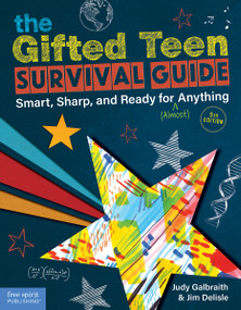 The Gifted Teen Survival Guide (Smart, Sharp, and Ready for (Almost) Anything) by Judy Galbraith, Jim Delisle, 9781631986789