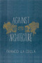 Against Architecture by Franco La Cecla, Mairin O'Mahony, 9781604864069