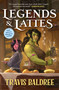 Legends & Lattes (A Novel of High Fantasy and Low Stakes) by Travis Baldree, 9781250886088