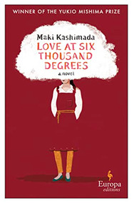 Love at Six Thousand Degrees by Maki Kashimada, Haydn Trowell, 9781609458195