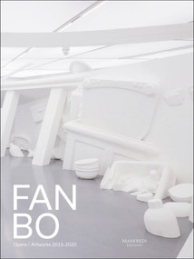 Fan Bo (Opere / Artworks 2015-2020) by Ada Lombardi, Laura Cherubuni, 9791280049254