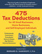 475 Tax Deductions for All Small Businesses, Home Businesses, and Self-Employed Individuals by Bernard B. Kamoroff, 9781493073726