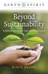 Beyond Sustainability (Authentic Living at a Time of Climate Crisis) by Nimue Brown, 9781803411606