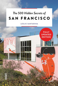 The 500 Hidden Secrets of San Francisco by Leslie Santarina, 9789460583117