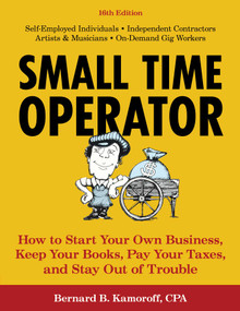 Small Time Operator (How to Start Your Own Business, Keep Your Books, Pay Your Taxes, and Stay Out of Trouble) - 9781493073719 by Bernard B. Kamoroff, 9781493073719