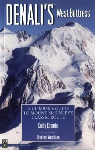 Denali's West Buttress (A Climber's Guide to Mt. McKinley's Classic Route) by Colby Coombs, Bradford Washburn, 9780898865165