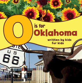 O is for Oklahoma (Written by Kids for Kids) by Boys and Girls Club of Oklahoma County, 9781513262277