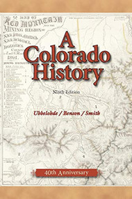 A Colorado History, 10th Edition - 9780871083241 by Maxine Benson, Duane A. Smith, Carl Ubbelohde, 9780871083241