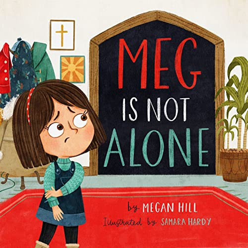 Meg Is Not Alone by Megan Hill, Samara Hardy, 9781433581861