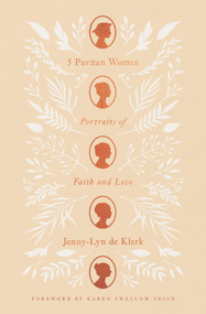 5 Puritan Women (Portraits of Faith and Love) by Jenny-Lyn de Klerk, 9781433582103