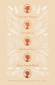 5 Puritan Women (Portraits of Faith and Love) by Jenny-Lyn de Klerk, 9781433582103