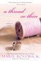 A Thread So Thin by Marie Bostwick, 9780758232168