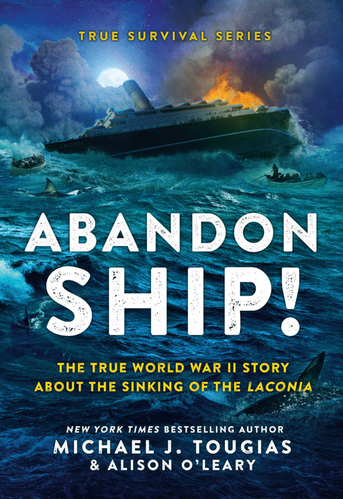 Abandon Ship! (The True World War II Story About the Sinking of the Laconia) by Michael J. Tougias, Alison O'Leary, 9780316401371