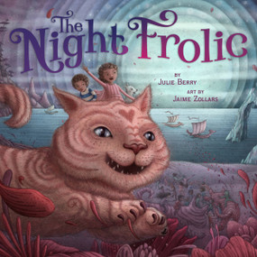 The Night Frolic by Julie Berry, Jaime Zollars, 9780316591836