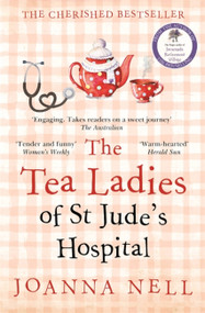 The Tea Ladies of St Jude's Hospital - 9780733648663 by Joanna Nell, 9780733648663