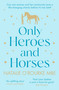Only Heroes and Horses - 9780751585070 by Natalie O'Rourke, 9780751585070