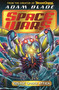 Beast Quest: Space Wars: Cosmic Spider Attack (Book 3) by Adam Blade, 9781408368008