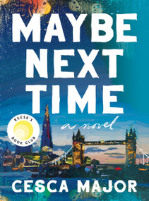 Maybe Next Time (A Reese Witherspoon Book Club Pick) by Cesca Major, 9780063239920