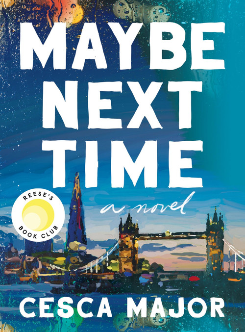 Maybe Next Time (A Reese Witherspoon Book Club Pick) by Cesca Major, 9780063239920