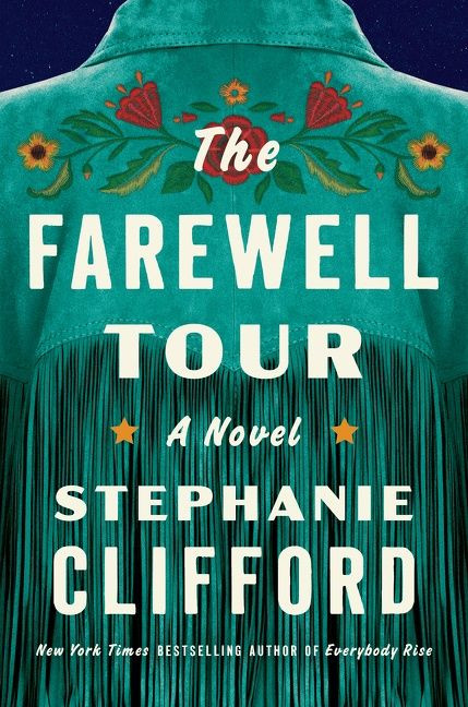 The Farewell Tour (A Novel) by Stephanie Clifford, 9780063251137