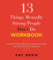 13 Things Mentally Strong People Don't Do Workbook (A Guide to Building Resilience, Embracing Change, and Practicing Self-Compassion) by Amy Morin, 9780063252233