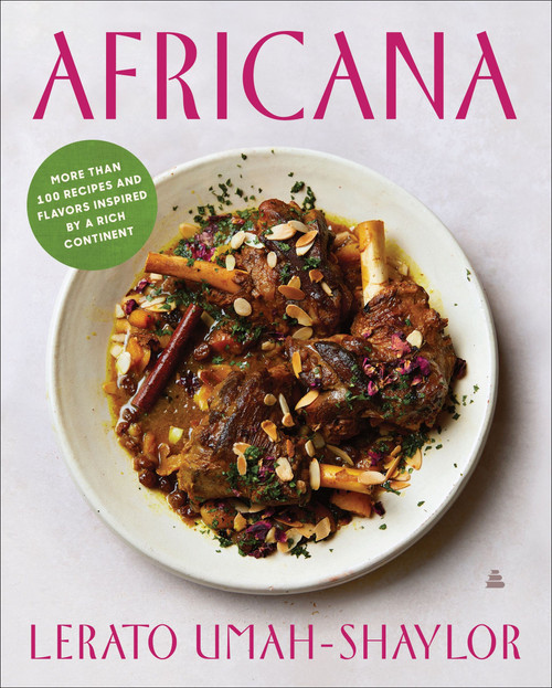 Africana (More than 100 Recipes and Flavors Inspired by a Rich Continent) by Lerato Umah-Shaylor, 9780063277496