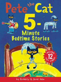 Pete the Cat: 5-Minute Bedtime Stories (12 Bedtime Stories in 1 Book) - 9780063297746 by James Dean, Kimberly Dean, James Dean, 9780063297746