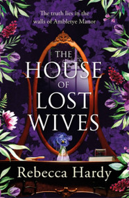 The House of Lost Wives by Rebecca Hardy, Rebecca Hardy, 9781472293527