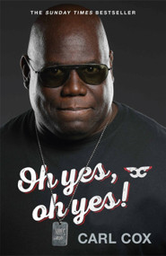 Oh yes, oh yes! by Carl Cox, 9781474616300