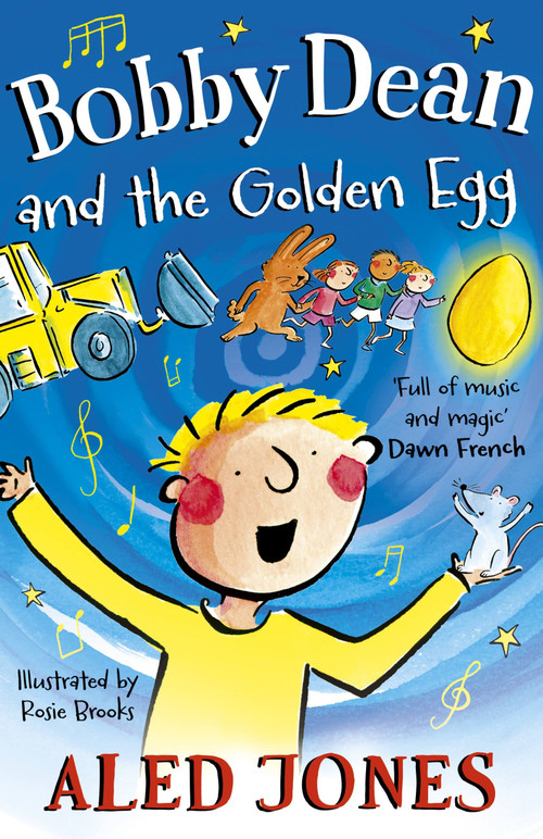 Bobby Dean and the Golden Egg by Rosie Brooks, Rosie Brooks, Rosie Brooks, Aled Jones, Rosie Brooks, 9781529376166