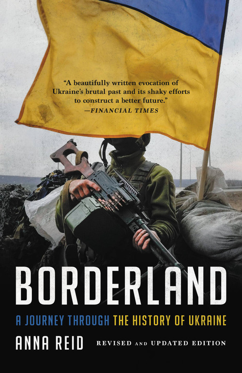 Borderland (A Journey Through the History of Ukraine) by Anna Reid, 9781541603486