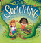 Something (One Small Thing Can Make a Difference) by Natalee Creech, Pablo Pino, 9781546002871