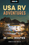 Moon USA RV Adventures (25 Epic Routes) by Bonnie Sinclair, Grant Sinclair, 9781640497092
