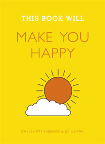 This Book Will Make You Happy by Dr. Hibberd Jessamy, Usmar Jo, 9781848662810