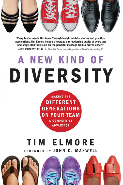 A New Kind of Diversity (Making the Different Generations on Your Team a Competitive Advantage) by Tim Elmore, John C. Maxwell, 9798887100005