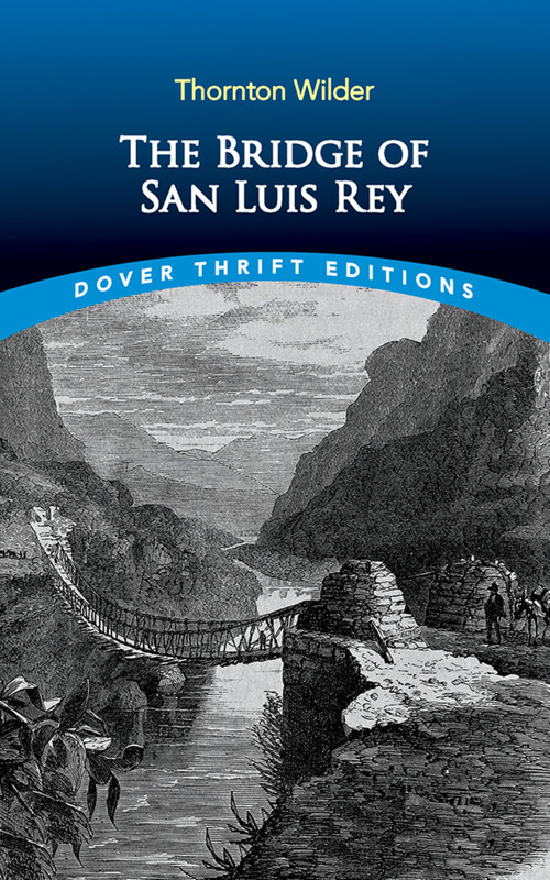 The Bridge of San Luis Rey by Thornton Wilder, 9780486850351